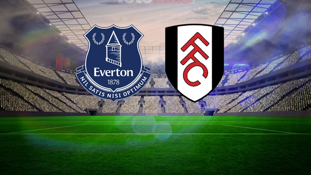 Everton – Fulham Maçı Canlı Yayın Bilgileri ve Detaylar